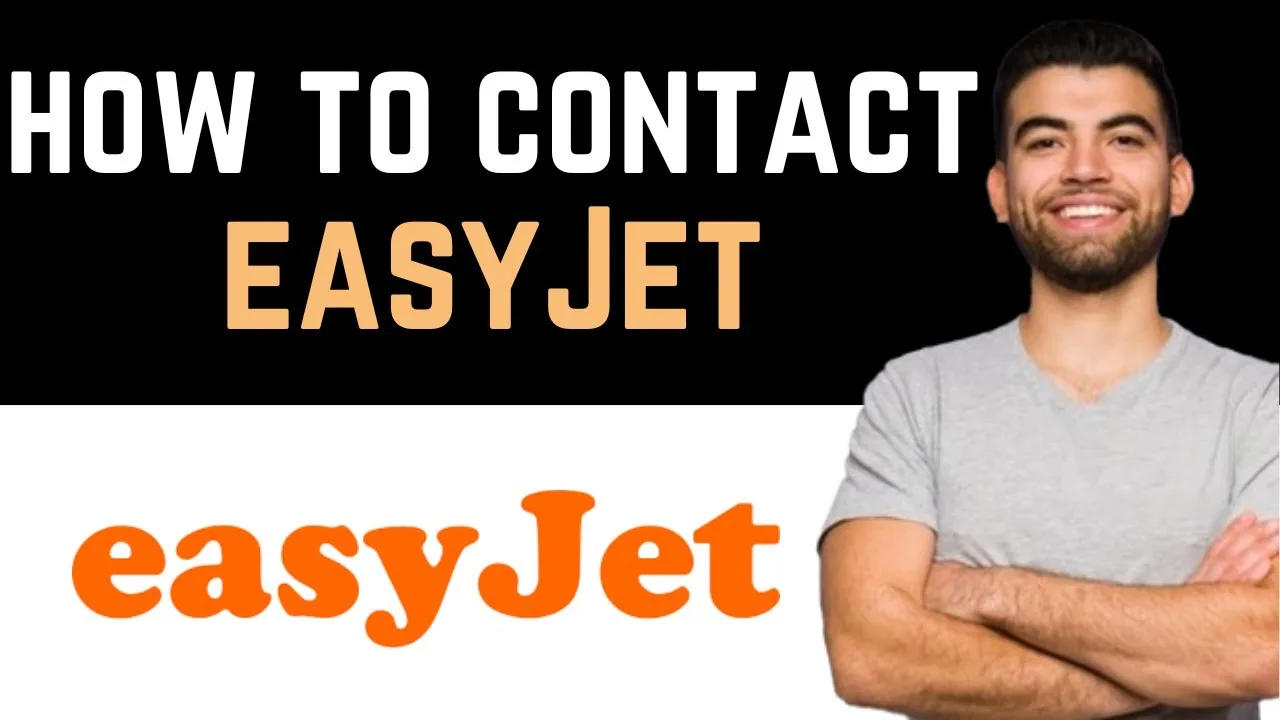 comment contacter easyjet facilement et efficacement ?